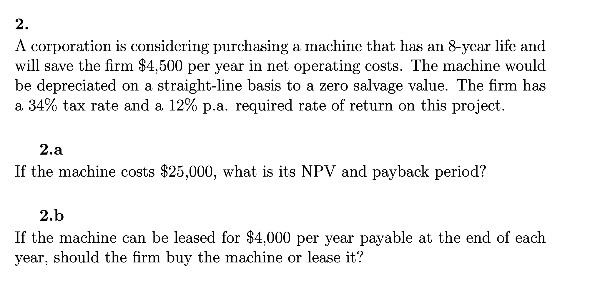  2. A corporation is considering purchasing a machine that has an