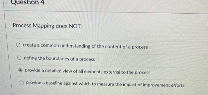 plz need expert assistance Process Mapping does NOT: create a common