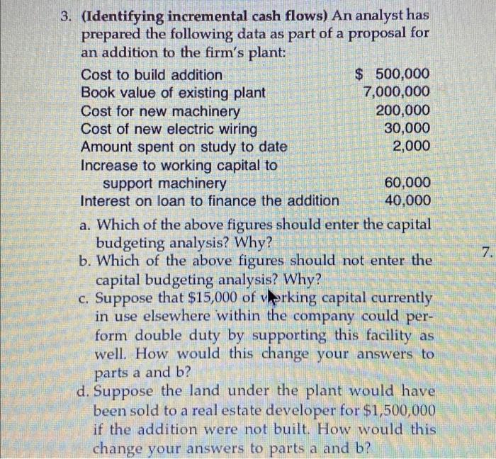  3. (Identifying incremental cash flows) An analyst has prepared the following