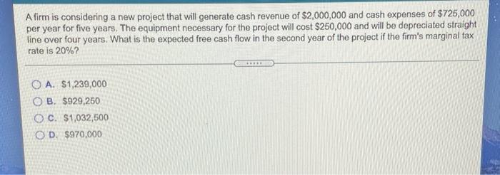  a A firm is considering a new project that will generate