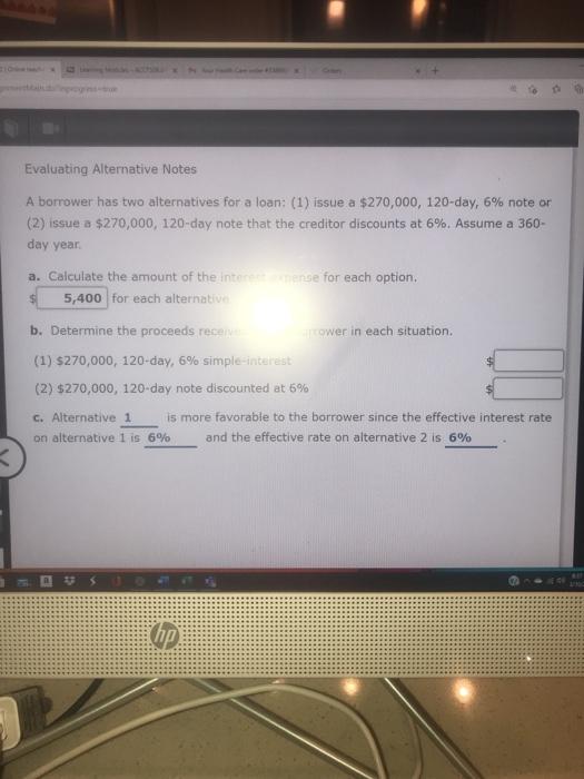  Evaluating Alternative Notes A borrower has two alternatives for a loan: