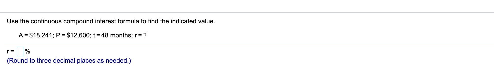 Use the continuous compound interest formula to find the indicated value.
