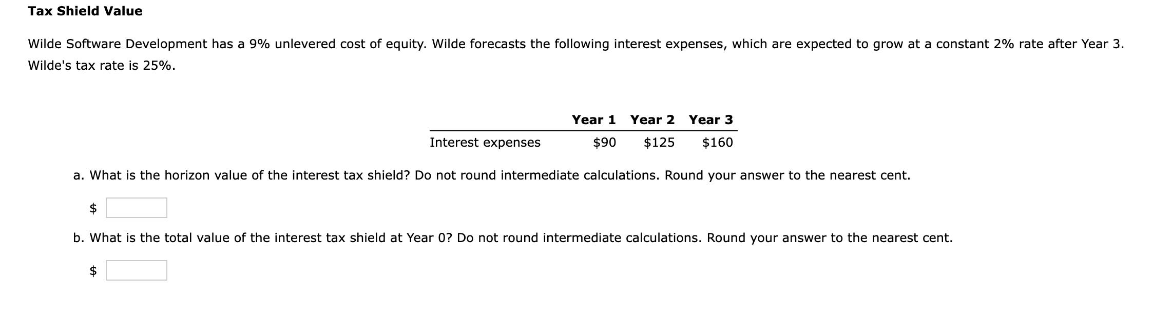 Tax Shield Value Wilde Software Development has a 9% unlevered cost