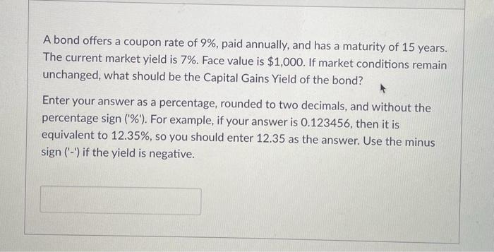 please show work in either excel or writing A bond offers a