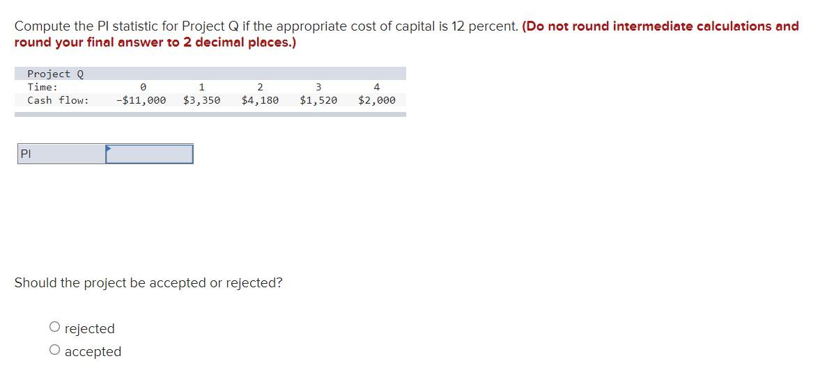 Compute the Pl statistic for Project Q if the appropriate cost