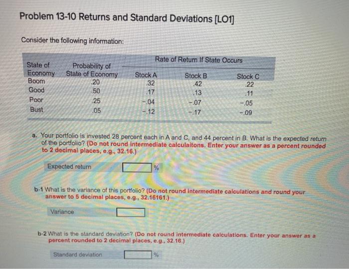  Problem 13-10 Returns and Standard Deviations [LO1] Consider the following information: