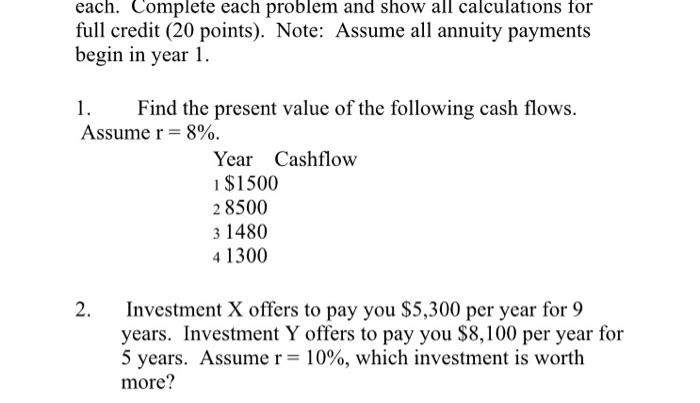  please help each. Complete each problem and show all calculations for