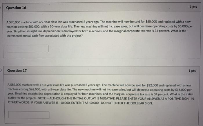 Question 16 1 pts A $70,000 machine with a 9-year class