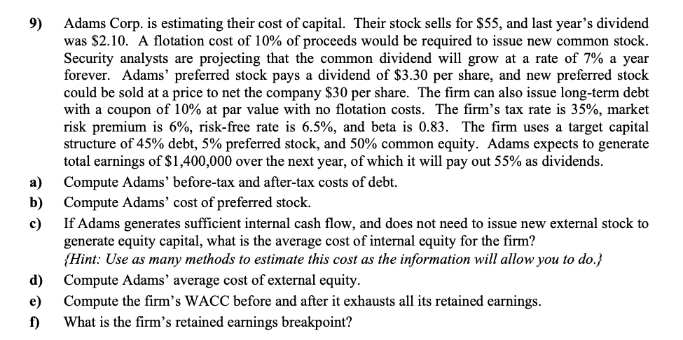 Please explain and show steps 9) Adams Corp. is estimating their