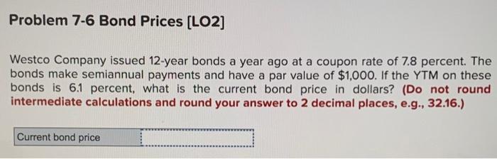 what is the current bond prince in dollars? Problem 7-6 Bond Prices