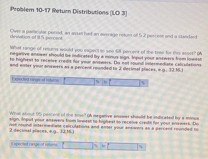 4 Problem 10-17 Return Distributions [LO 3] Over a particular period, an