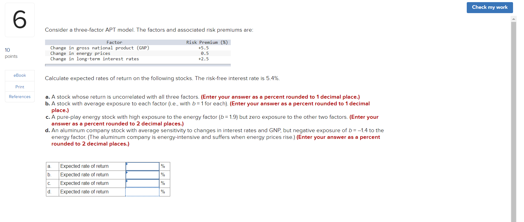  Check my work 6 Consider a three-factor APT model. The factors