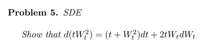  d(tWt2)=(t+Wt2)dt+2tWtdWt