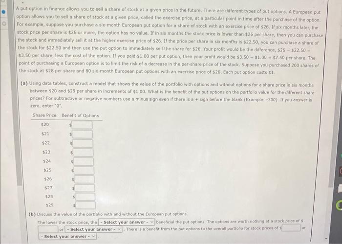 Please help A put option in finance allows you to sell a