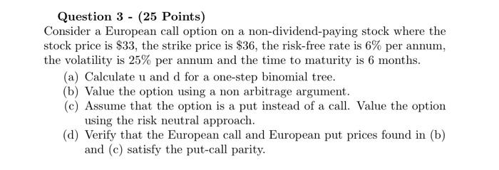 answer please Question 3 - (25 Points) Consider a European call option