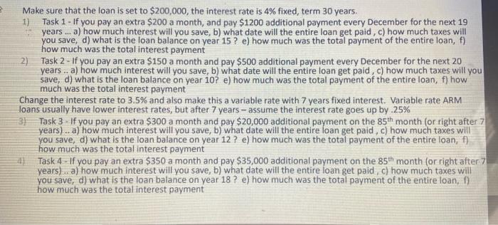  Make sure that the loan is set to $200,000, the interest