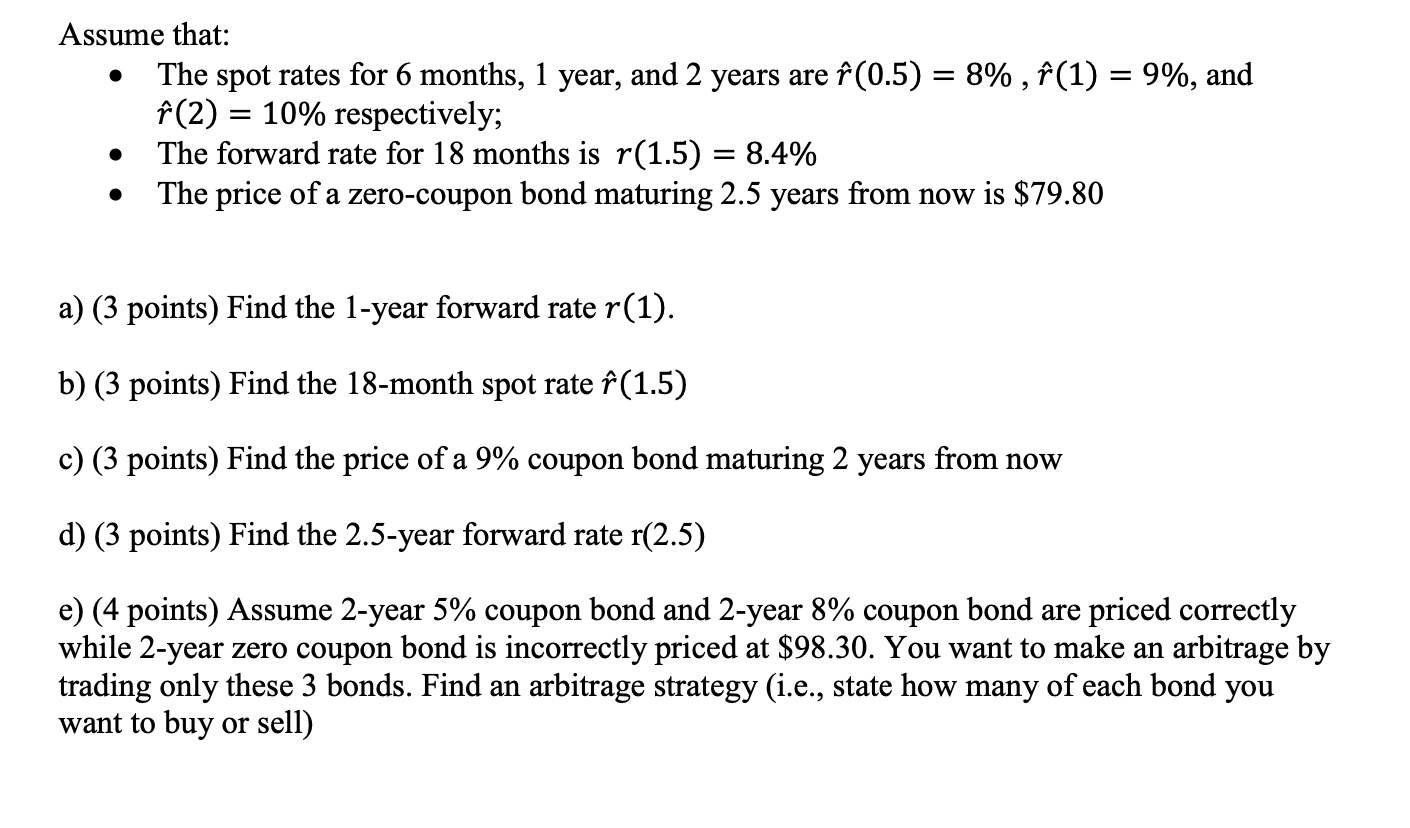 please only answer question e . = Assume that: The spot rates