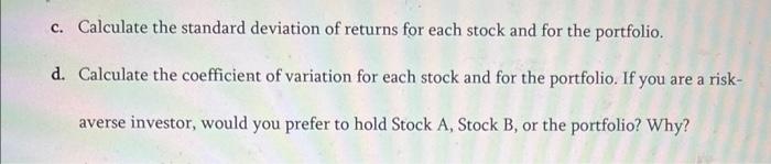 stock and for the portfolio. d. Calculate the coefficient of variation for