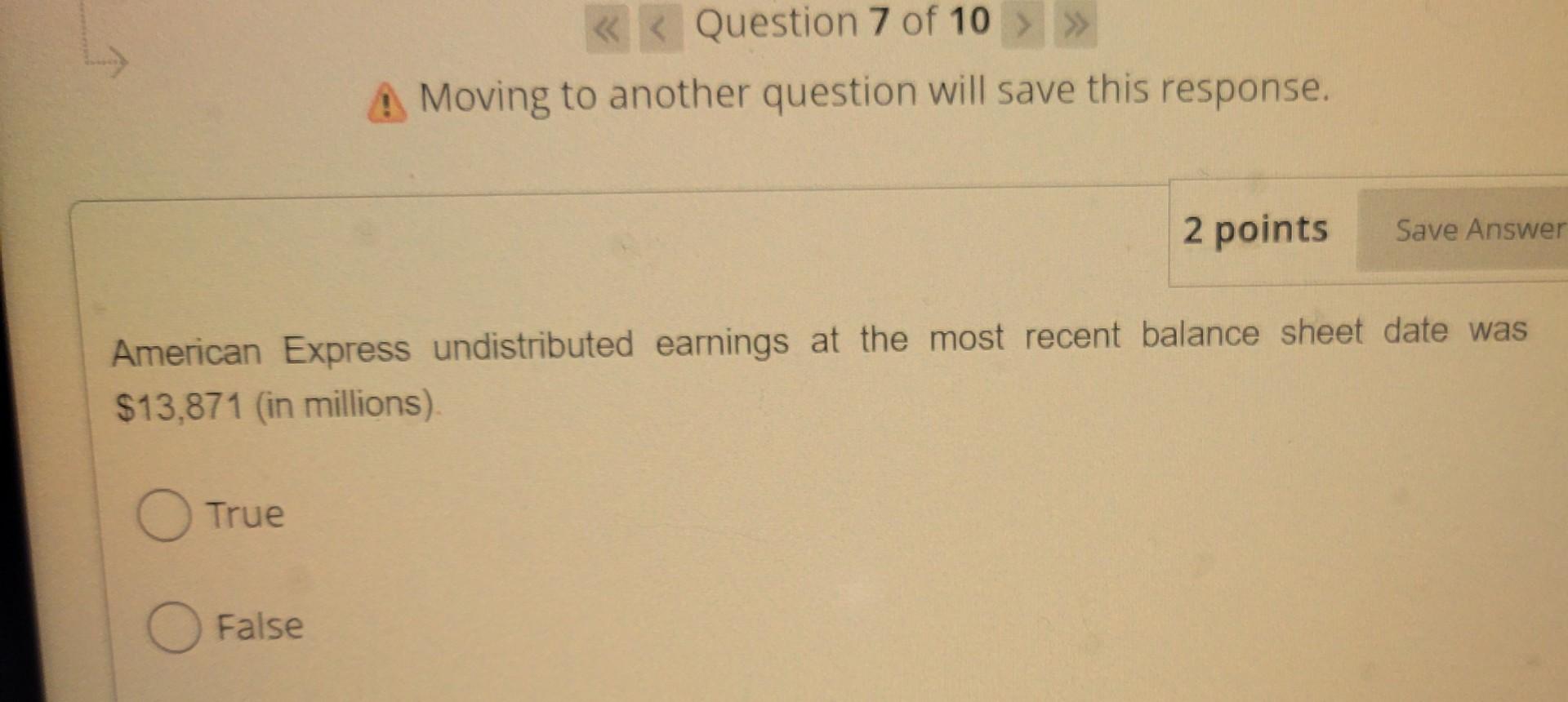Moving to another question will save this response. American Express undistributed