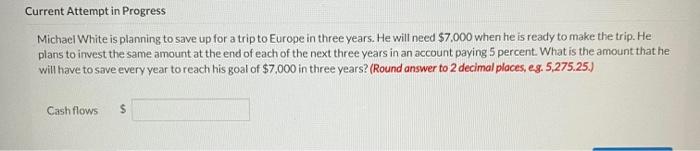  Current Attempt in Progress Michael White is planning to save up