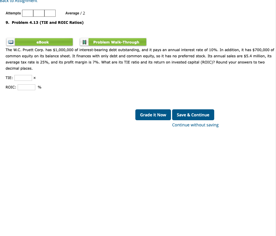  Back ASSIST Attempts Average/2 9. Problem 4.13 (TIE and ROIC Ratios)