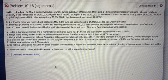  pleade get back to me relatively quick! Problem 10-16 (algorithmic) Question