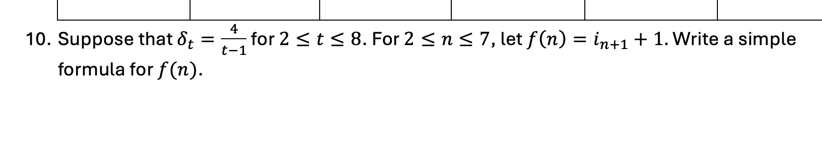  Suppose that t=4t-1 for 2t8. For 2n7, let f(n)=in+1+1. Write a
