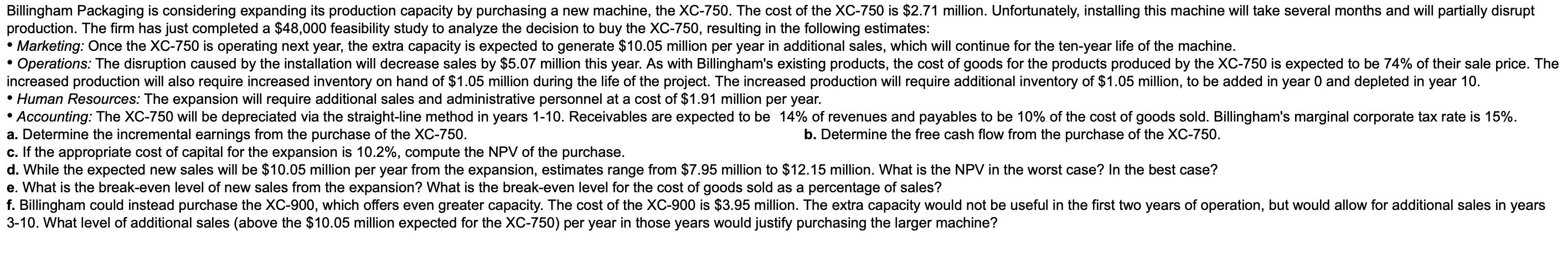 Billingham Packaging is considering expanding its production capacity by purchasing a
