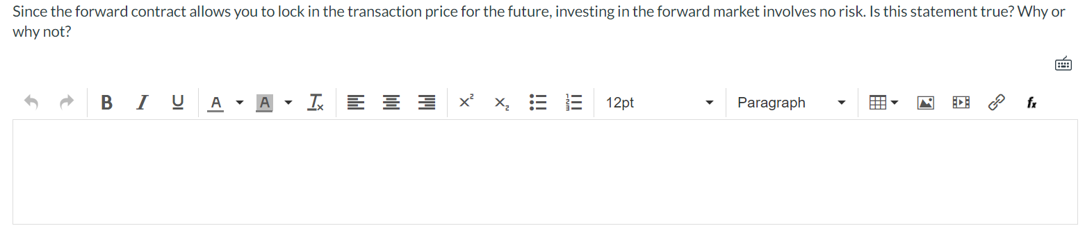  Since the forward contract allows you to lock in the transaction