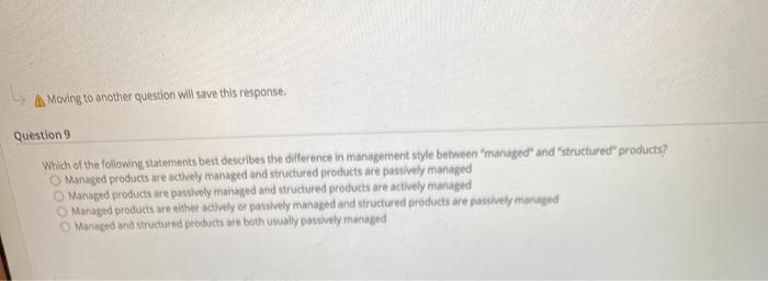  L A Moving to another question will save this response, Question