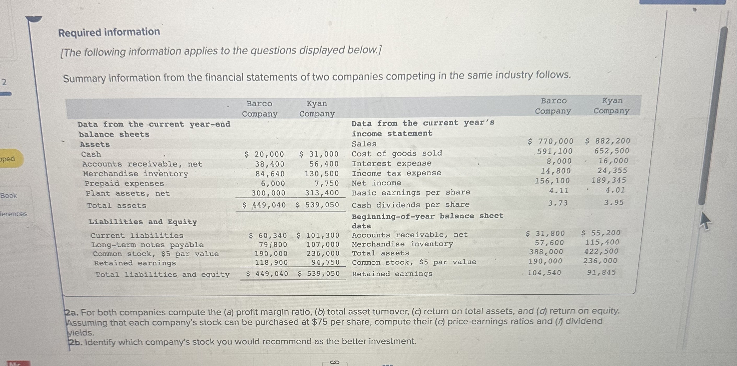  Required: 1a. For both companies compute the (a) current ratio, (b)