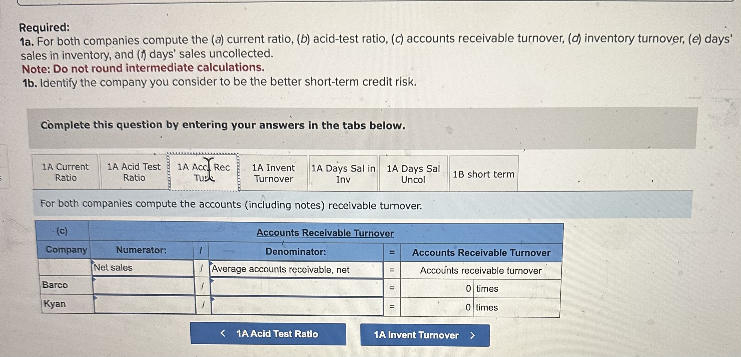 Do not round intermediate calculations. 1b. Identify the company you consider to