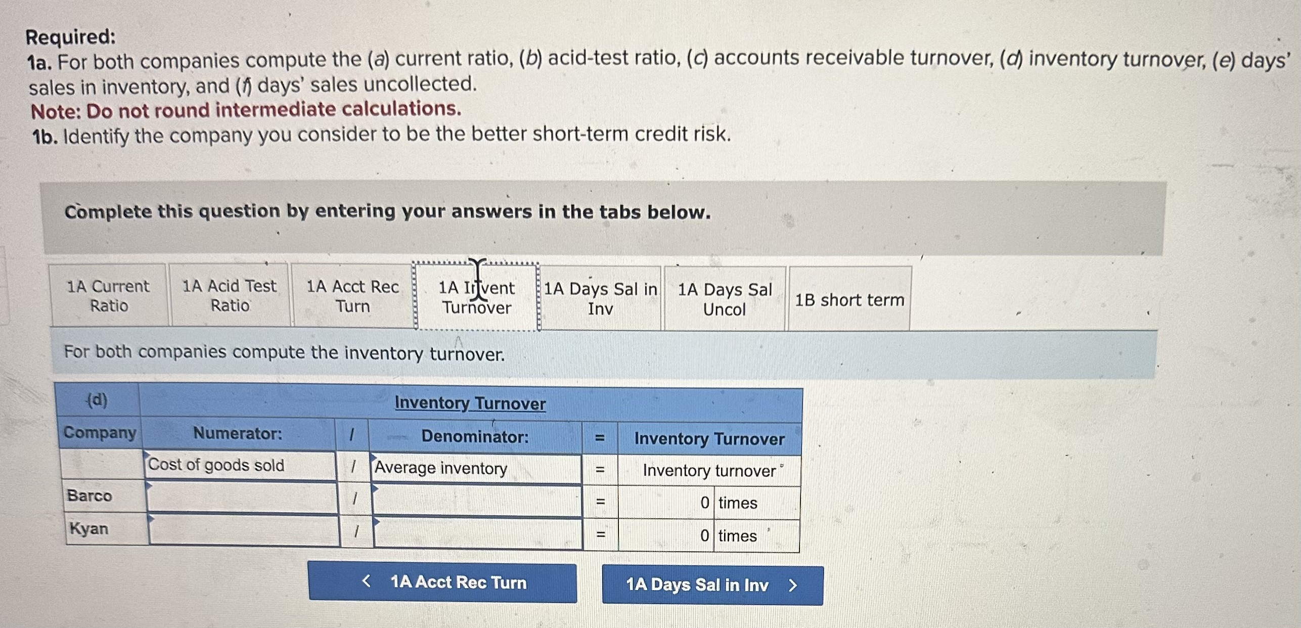 be the better short-term credit risk. Complete this question by entering your