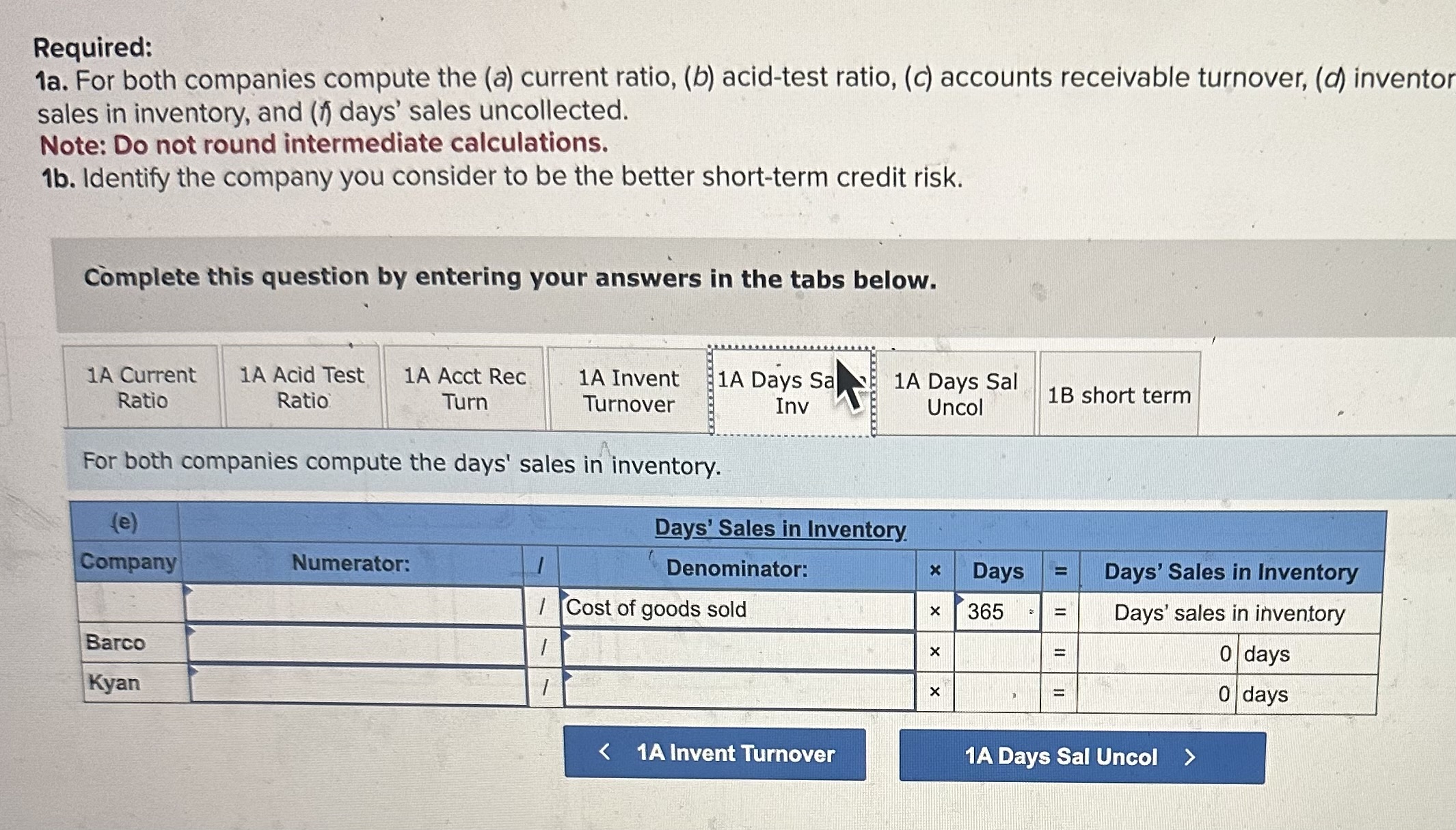 answers in the tabs below. For both companies compute the days' sales
