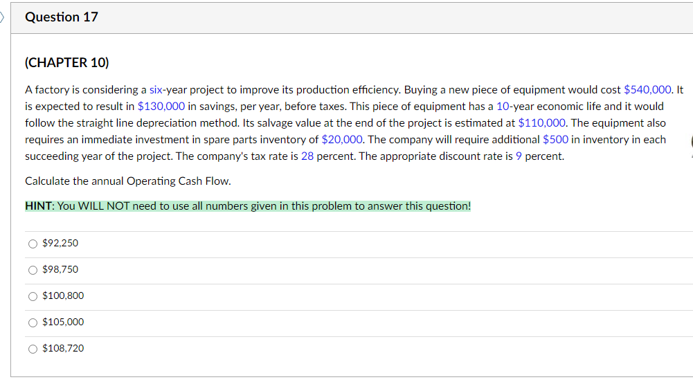  Question 17 (CHAPTER 10) A factory is considering a six-year project