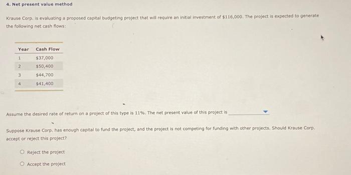  4. Net present value method Krause Corp. is evaluating a proposed
