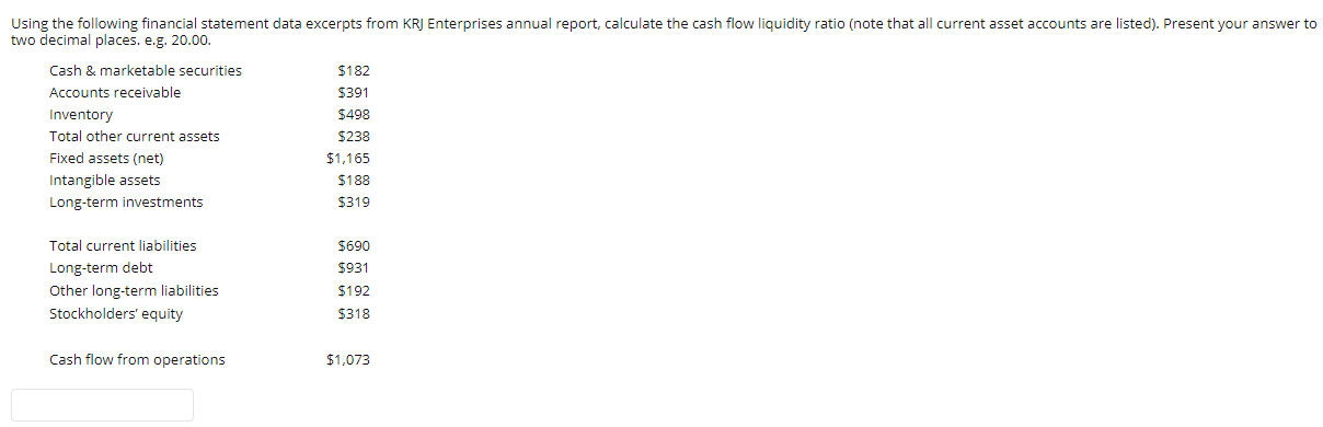  Using the following financial statement data excerpts from KRJ Enterprises annual