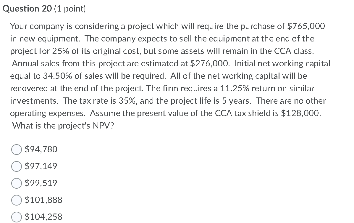  Question 20 (1 point) Your company is considering a project which