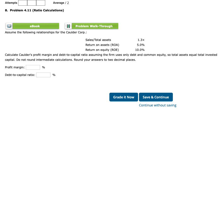 Attempts Average/2 8. Problem 4.11 (Ratio Calculations) eBook Problem Walk-Through Assume