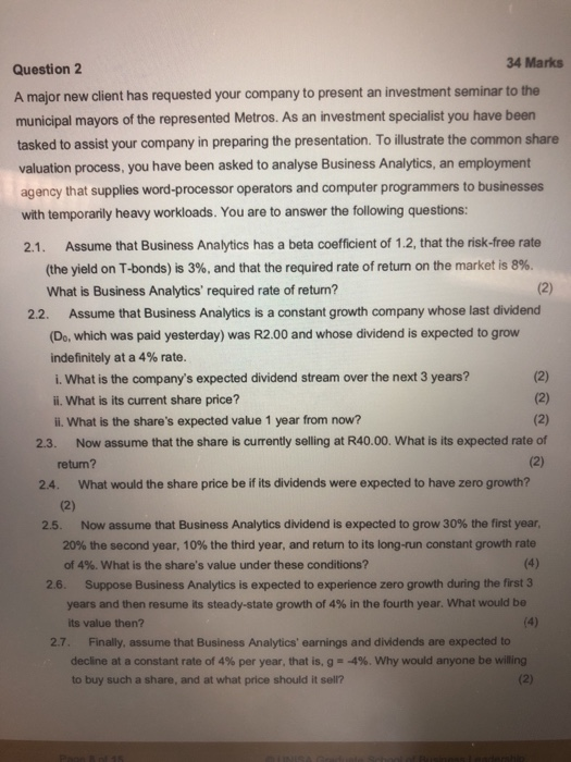  34 Marks Question 2 A major new client has requested your