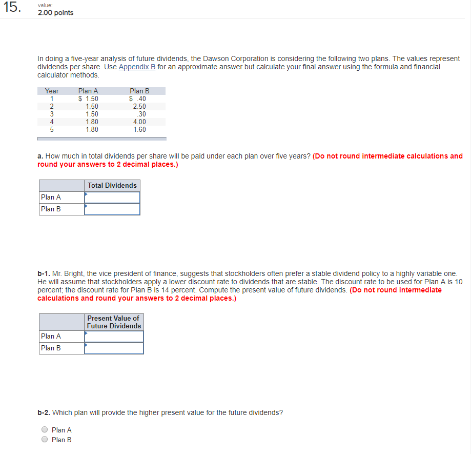 15. value: 2.00 points In doing a five-year analysis of future