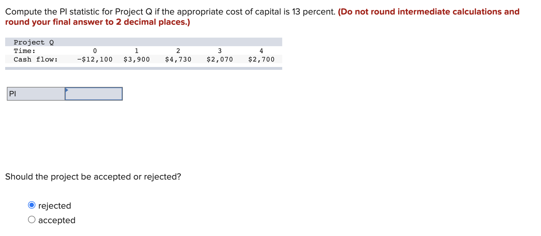  Compute the PI statistic for Project Q if the appropriate cost
