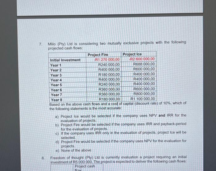  7. Mlilo (Pty) Ltd is considering two mutually exclusive projects with