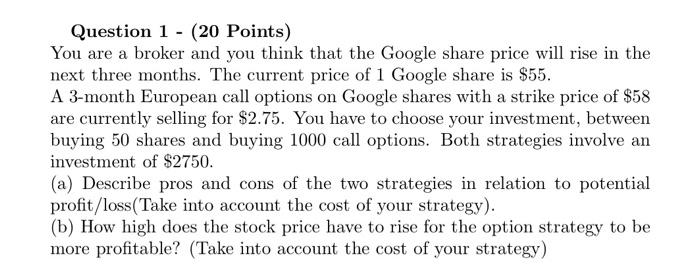  answer please Question 1 - (20 Points) You are a broker