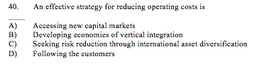 40. An effective strategy for reducing operating costs is A) B)