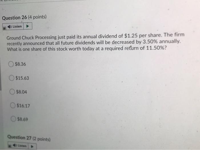  Question 26 (4 points) Listen Ground Chuck Processing just paid its