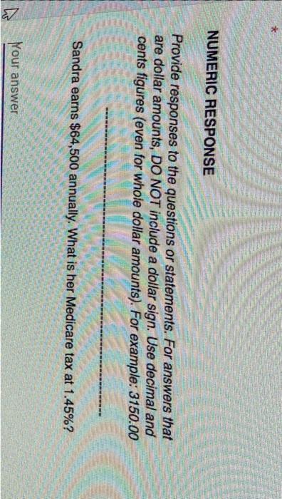  NUMERIC RESPONSE Provide responses to the questions or statements. For answers