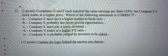  13. (2 points) Companies E and Peach reported the same earnings