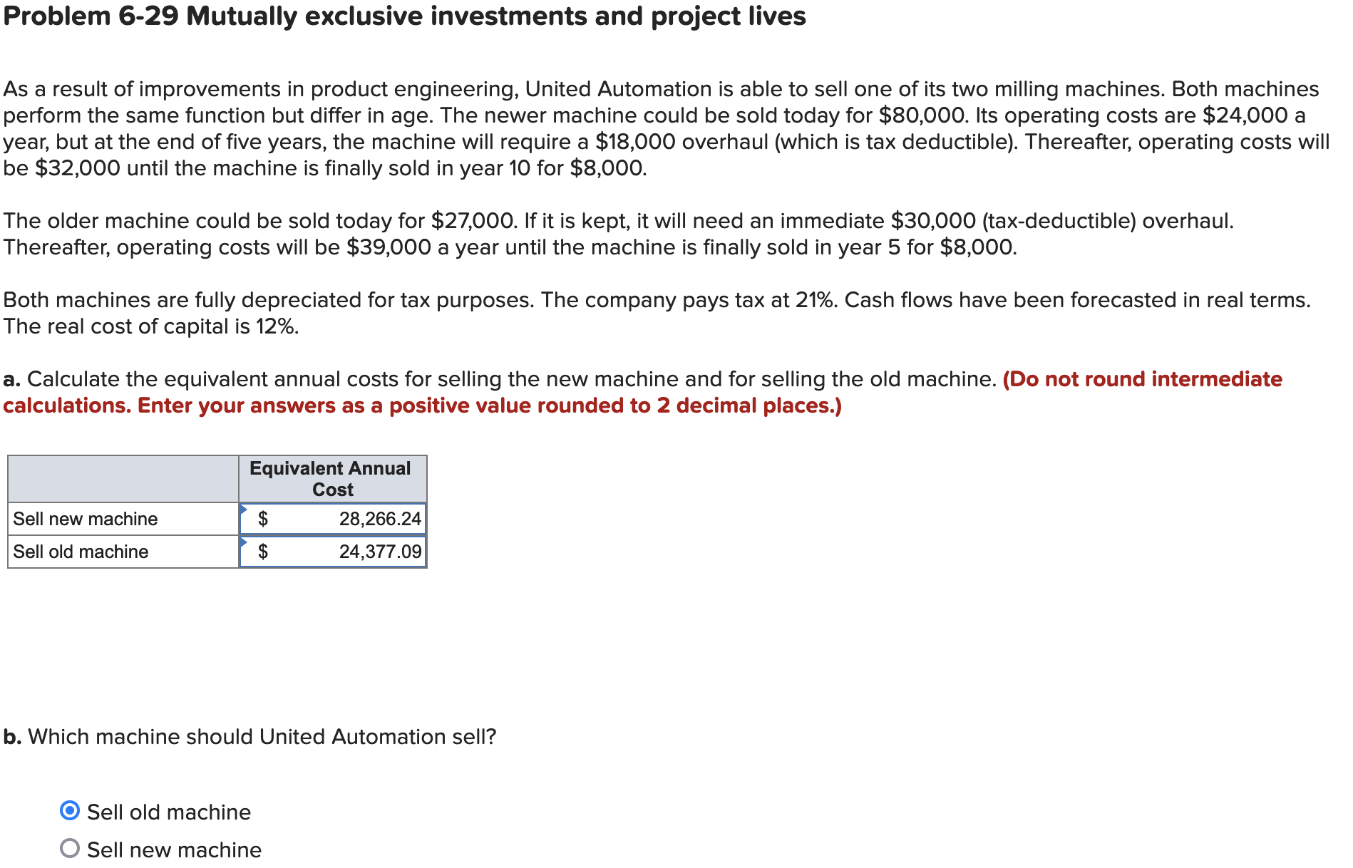 A. is wrong! Please correct!! Problem 6-29 Mutually exclusive investments and project