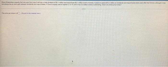 I just need the correct answer please. Zoom Enterprises expects that one